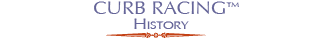 CURB RACING(tm) History -Header